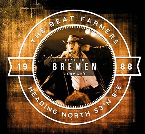 Beat Farmers: Heading North 53 Na 8a E: Live In Bremen - COMPACT DISCS