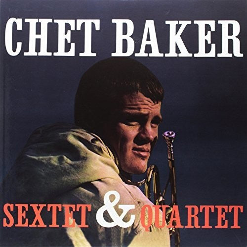 Baker, Chet: Sextet & Quartet