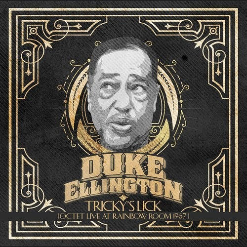 Ellington, Duke: Tricky's Lick: Octet Live At Rainbow Room 1967