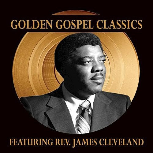 Cleveland, James: Golden Gospel Classics