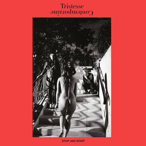 Tristesse Contemporaine: Stop & Start