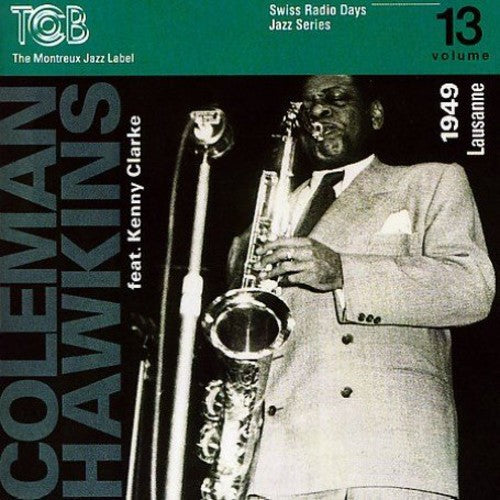 Coleman Hawkins: Swiss Radio Days Lausanne 1949, Vol. 13 - COMPACT DISCS