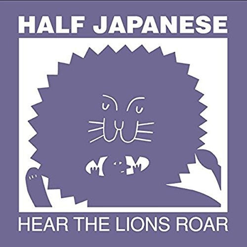 Half Japanese: Hear The Lions Roar - COMPACT DISCS