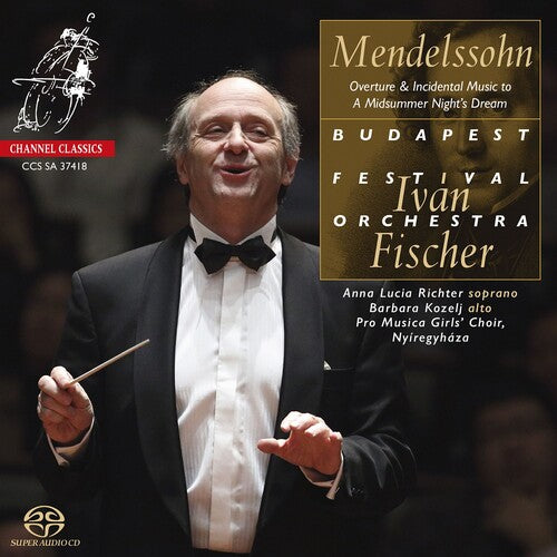 Fischer, Ivan: Mendelssohn: Overture & Incidental Music To A - SUPER-AUDIO CD