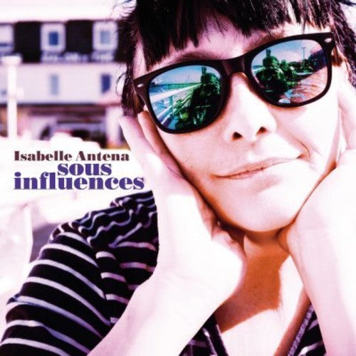 Antena, Isabelle: Sous Influences