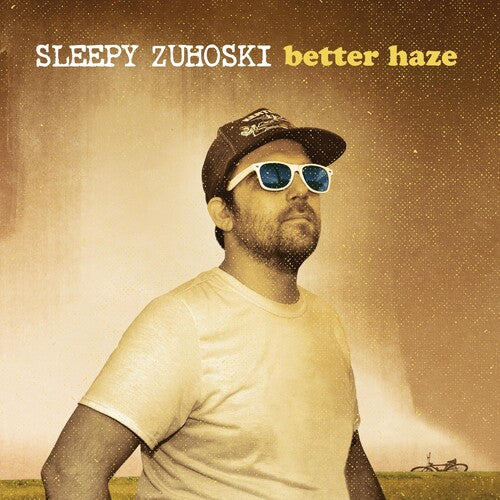 Sleepy Zuhoski: Better Haze