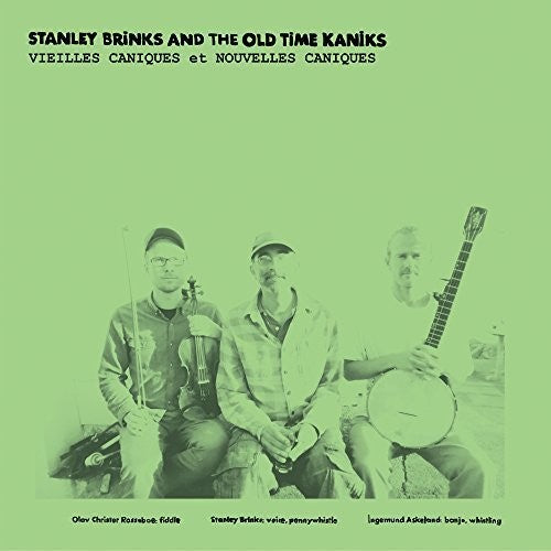 Stanley Brinks & Old Time Kaniks: Vieilles Caniques / Nouvelles Caniques - COMPACT DISCS