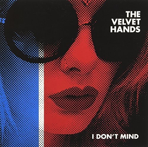 Velvet Hands: I Don't Mind
