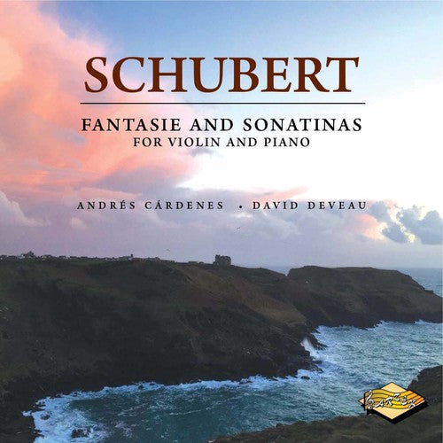 Schubert / Cardenes / Deveau: Franz Schubert: Fantasie & Sonatinas for Violin and Piano - COMPACT DISCS