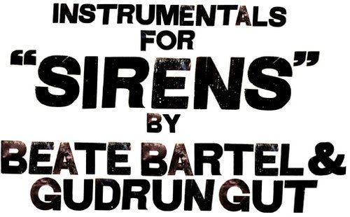 Bartel, Beate / Gut, Gudrun: Instrumentals For Sirens