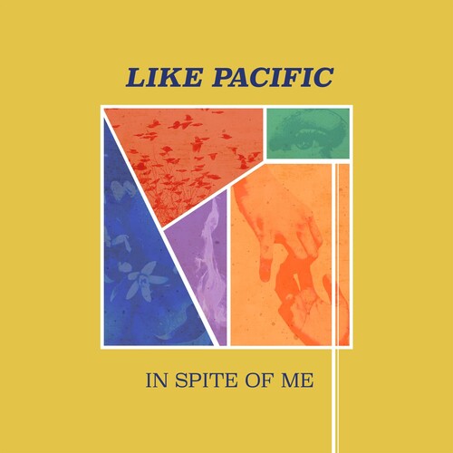 Like Pacific: In Spite Of Me