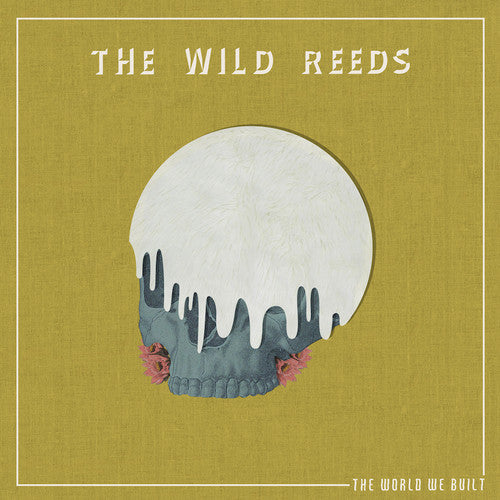 Wild Reeds: The World We Built