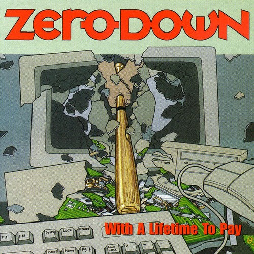 Zero Down: Zero Down : With a Lifetime to Pay - COMPACT DISCS