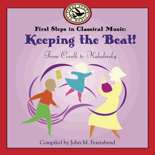 Feierabend, John M.: First Steps in Classical Music: Keeping the Beat