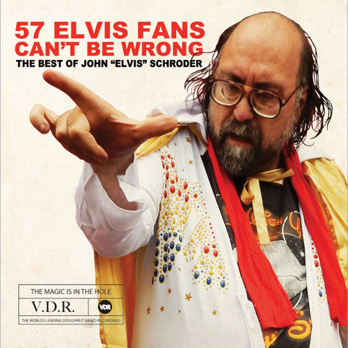 Schroder, John Elvis: 57 Elvis Fans Can't Be Wrong