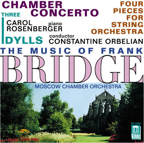 Bridge / Orbelian / Rosenberger / Moscow Cham Orch: Chamber Concerto / 3 Idylls / 4 PCS String Orch