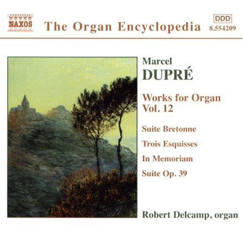 Dupre / Delcamp: Works for Organ 12: Ste Bretonne / Trois Esquisses