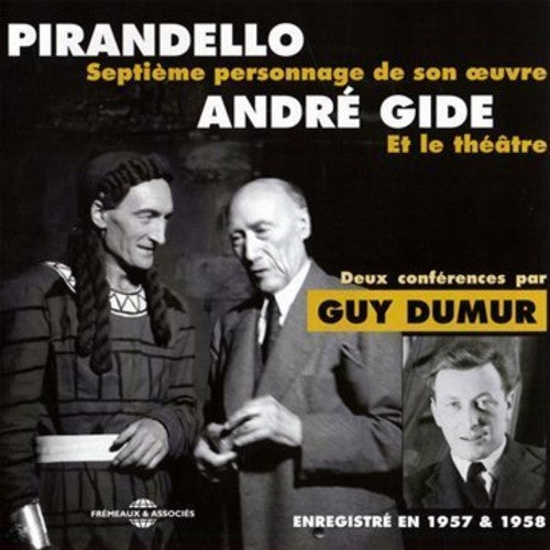 Pirandello / Gide / Dumur: 2 Conferences