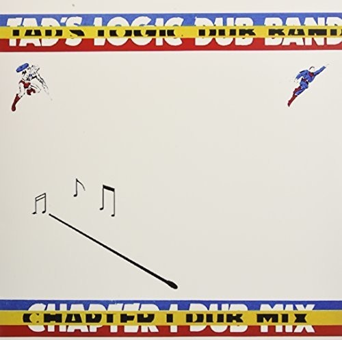 Tads Logic Dub Band: Chapeter 1 Dub Mix
