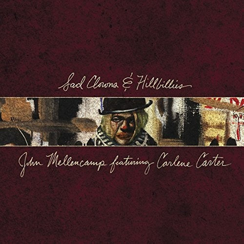John Mellencamp: Sad Clowns & Hillbillies - COMPACT DISCS