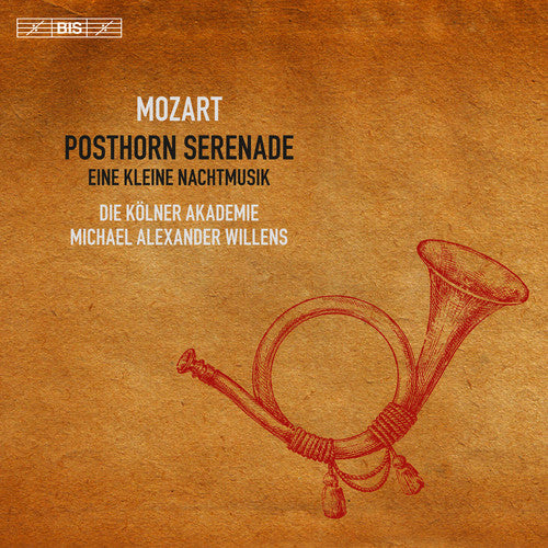 Mozart / Akademie / Willens: Wolfgang Amadeus Mozart: Posthorn Serenade & Eine Kleine Nachtmusik - SUPER-AUDIO CD