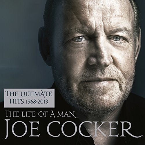 Cocker, Joe: Life Of A Man: Ultimate Hits 1968-2013