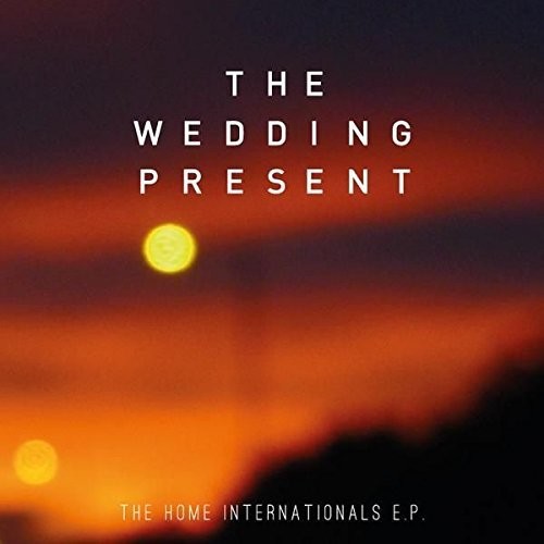Wedding Present: Home Internationals - CD SINGLE