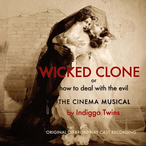 Indiggo Twins: Wicked Clone (Original Off-Broadway Cast Recording)