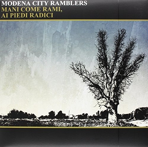 Modena City Ramblers: Mani Come Rami Ai Piedi Radici