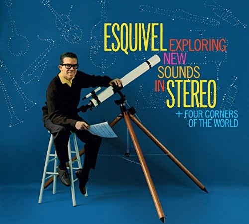 Esquivel, Juan Garcia: Exploring New Sounds In Stereo / Four Corners Of The World + 1 Bonus Track