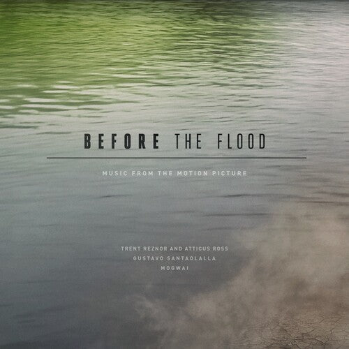 Reznor, Trent / Ross, Atticus / Santaolalla, Gustavo: Before The Flood (Original Soundtrack)