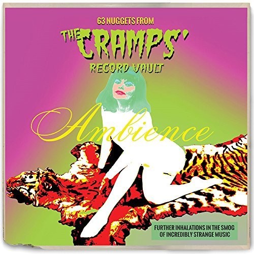 Ambience: 63 Nuggets From the Cramps' Record Vault: Ambience: 63 Nuggets From The Cramps' Record Vault