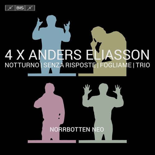 Eliasson / Norrbotten Neo / Saur / Zanganeh: 4 X Anders Eliasson - SUPER-AUDIO CD