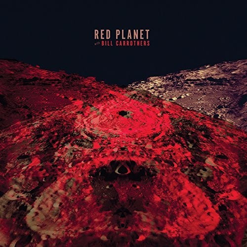 Red Planet / Carrothers, Bill: Red Planet With Bill Carrothers