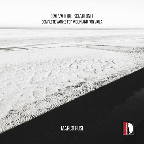 Sciarrino / Fusi: Salvatore Sciarrino: Complete Works for Violin & Viola