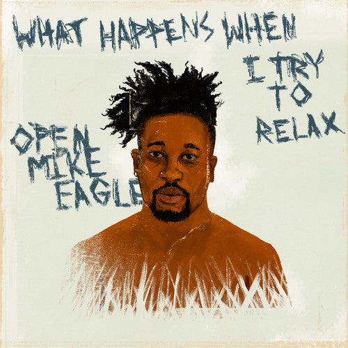 Open Mike Eagle: What Happens When I Try to Relax - COMPACT DISCS