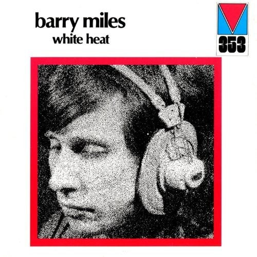 Miles, Barry: White Heat