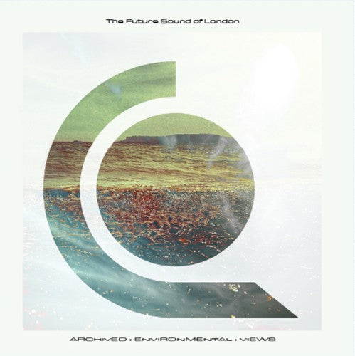 The Future Sound of London: Archived Environmental Views - COMPACT DISCS