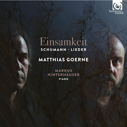 Schumann / Goerne, Matthias: Schumann: Einsamkeit