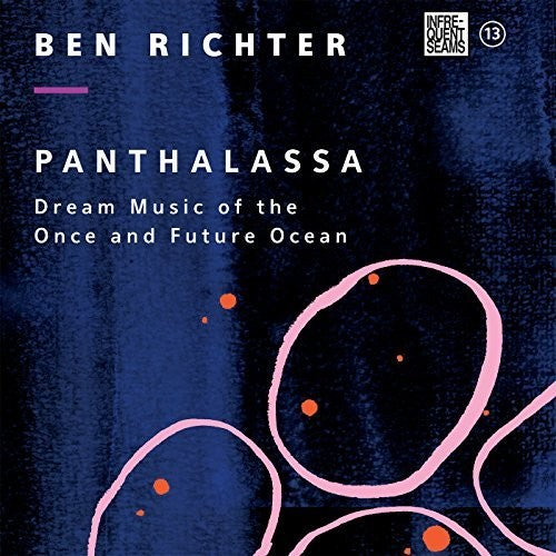 Ben Richter: Panthalassa: Dream Music Of The Once & Future - COMPACT DISCS
