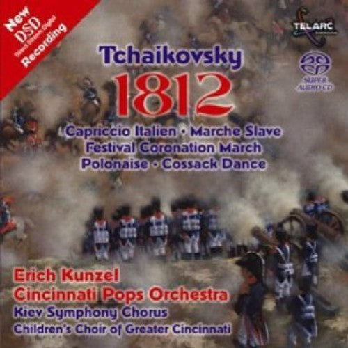 Tchaikovsky / Cinp / Kiev Sym Choir / Kunzel: 1812 - SUPER-AUDIO CD