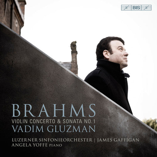 Brahms / Gluzman / Sinfonieorchester / Gaffigan: Johannes Brahms: Violin Concerto & Sonata No 1 - SUPER-AUDIO CD