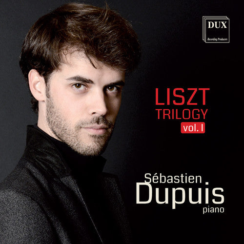 Chopin / Liszt / Dupius: Liszt Trilogy, Vol. 1