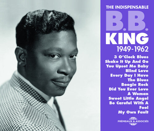 B.B. King: Indispensable 1949-62