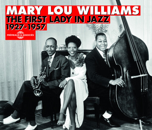 Mary Lou Williams: First Lady in Jazz 1927-57