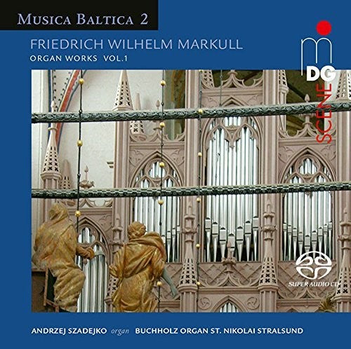 Markull / Szadejko: Friedrich Wilhelm Markull: Organ Works, Vol. 1 - SUPER-AUDIO CD