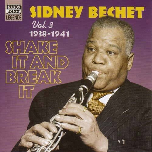 Bechet, Sidney: Shake It and Break It