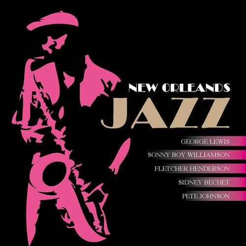 Lewis; Henderson; Johnson; Willimson; Bechet: New Orleans Jazz