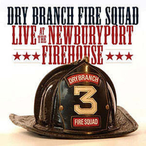 Dry Branch Fire Squad: Live at the Newburyport Firehouse - COMPACT DISCS