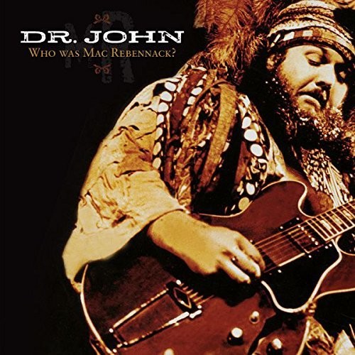 Dr John: Who Was Mac Rebennack